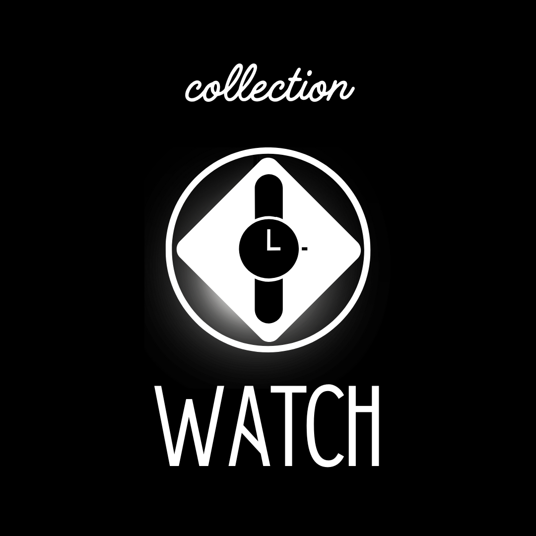 WATCH COLLECTION